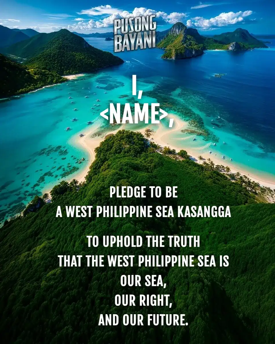Pledge card: I, (Name), pledge to be a West Philippine Sea Kasangga, to uphold the truth that the West Philippine Sea is our sea, our right, and our future.